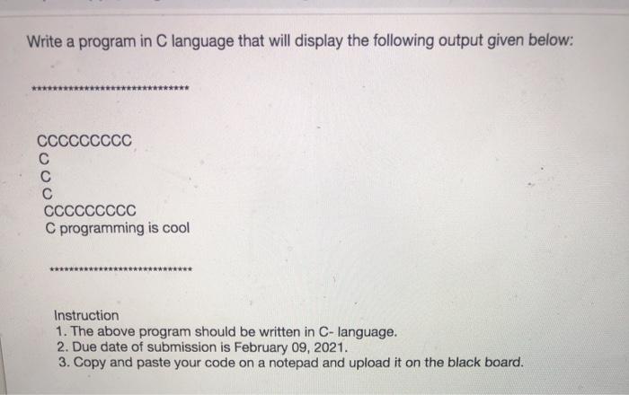  Write a program in C language that will display the following