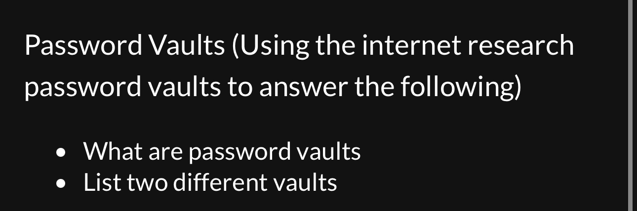  Password Vaults (Using the internet research password vaults to answer the