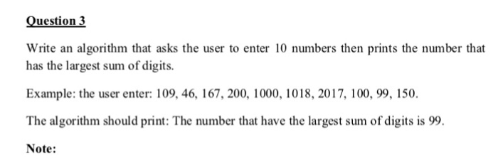  Question 3 Write an algorithm that asks the user to enter