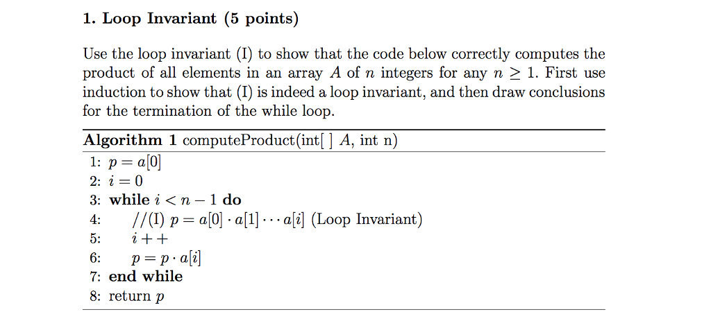 1. Loop Invariant (5 points) Use the loop invariant (I) to