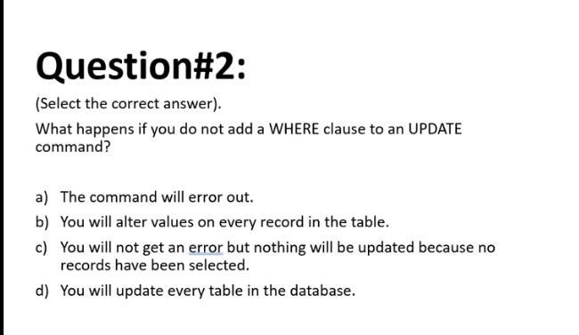  Question#2: (Select the correct answer). What happens if you do not