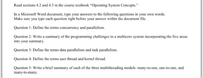 Operating system Read sections 4.2 and 4.3 in the course textbook