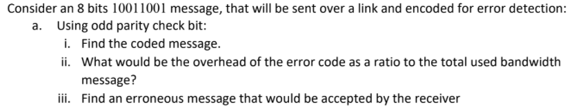 Consider an 8 bits 10011001 message, that will be sent over