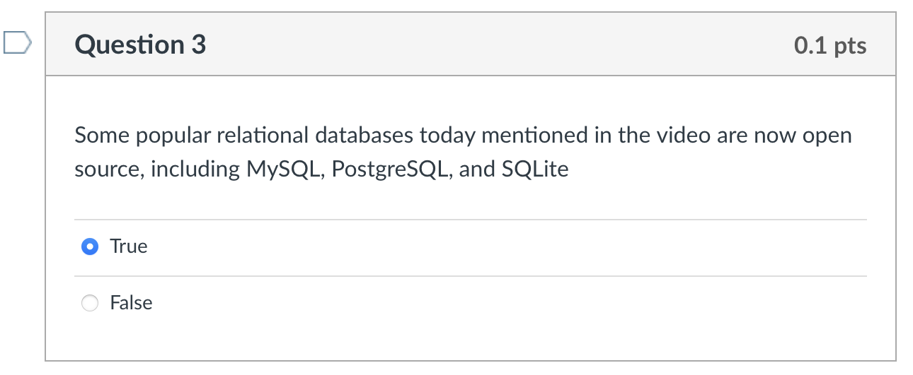  Question 3 0.1 pts Some popular relational databases today mentioned in