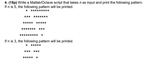 Octave please :) 4. (15p) Write a Matlab/Octave script that takes n