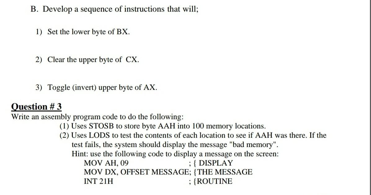 B. Develop a sequence of instructions that will; 1) Set the