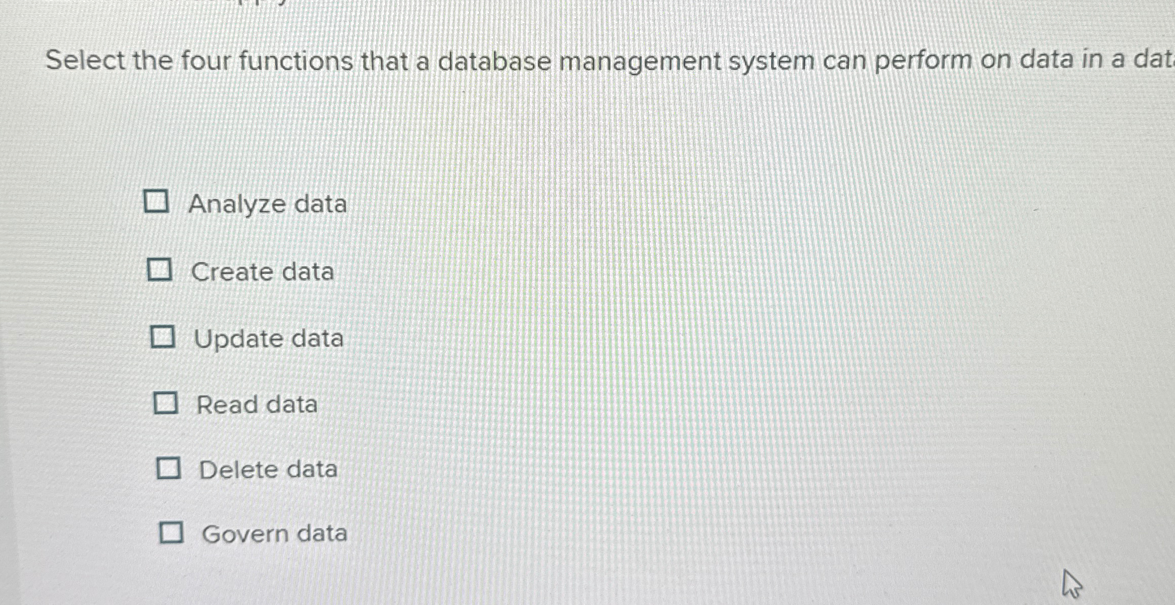  Select the four functions that a database management system can perform