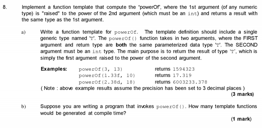  8. Implement a function template that compute the powerOf", where the