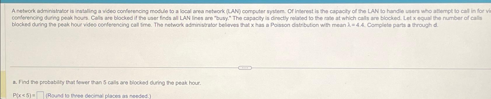  A network administrator is installing a video conferencing module to a