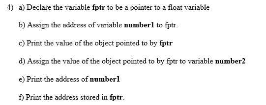 C++ : answer as code 4) a) Declare the variable fptr to
