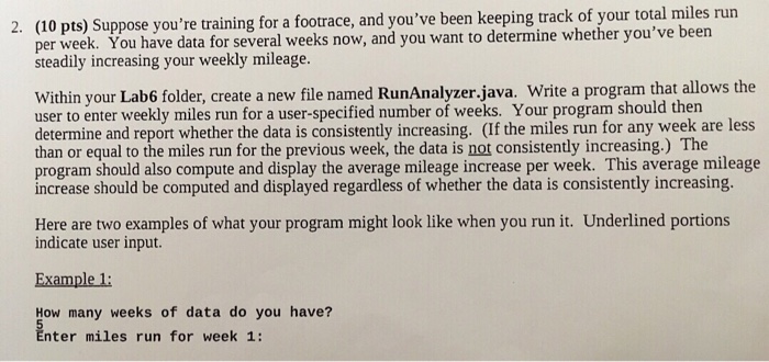 Write in Java, (10 pts) Suppose you're training for a footrace,