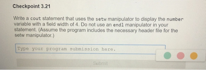 C++ Write a cout statement that uses the setw manipulator to display