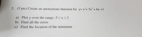  Create an anonymous function for y = x^3 + 5x^2 +