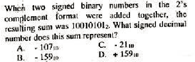 provide solution and explanation When two signed binary numbers in the 2's