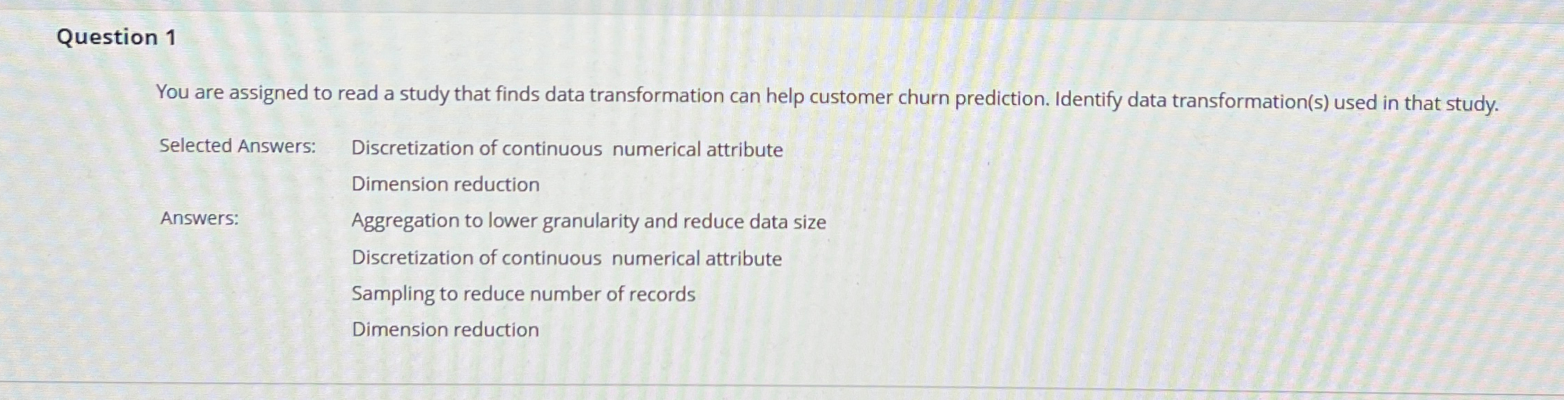 Question 1 You are assigned to read a study that finds