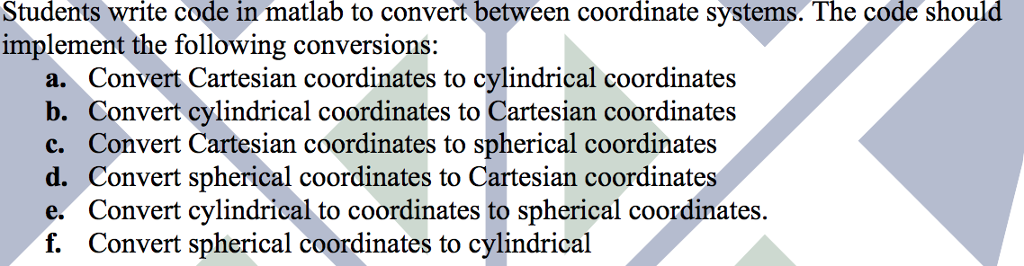  Students write code in matlab to convert between coordinate systems. The