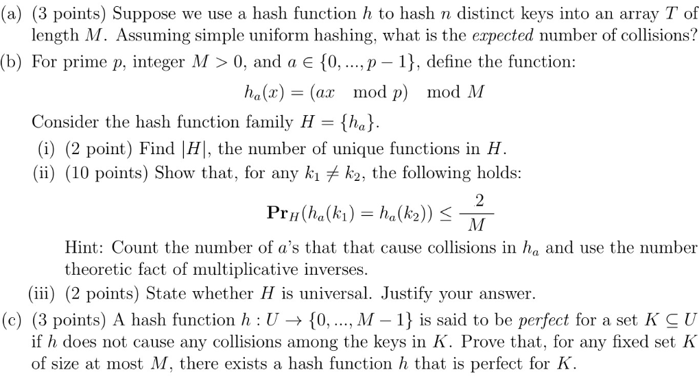  (a) (3 points) Suppose we use a hash function h to