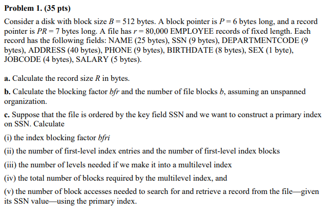 Database Theory Problem 1. (35 pts) Consider a disk with block size