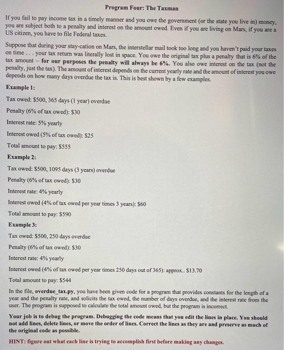  using python Program Four: The Taxman If you fail to pay