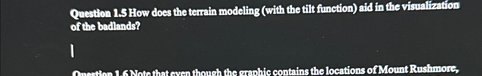  Question 1.5 How does the terrain modeling (with the tilt function)