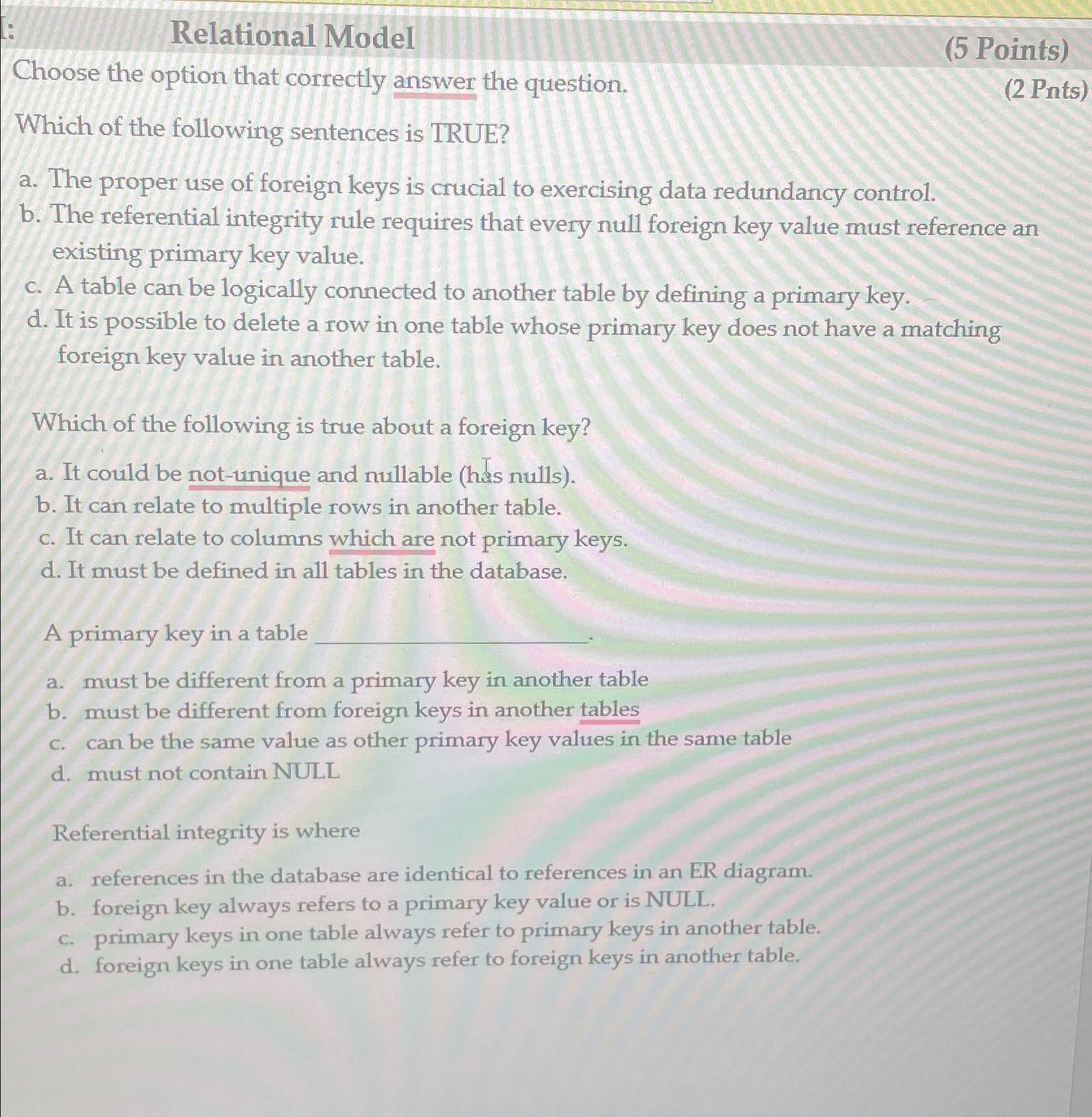  Relational Model Choose the option that correctly answer the question. (5