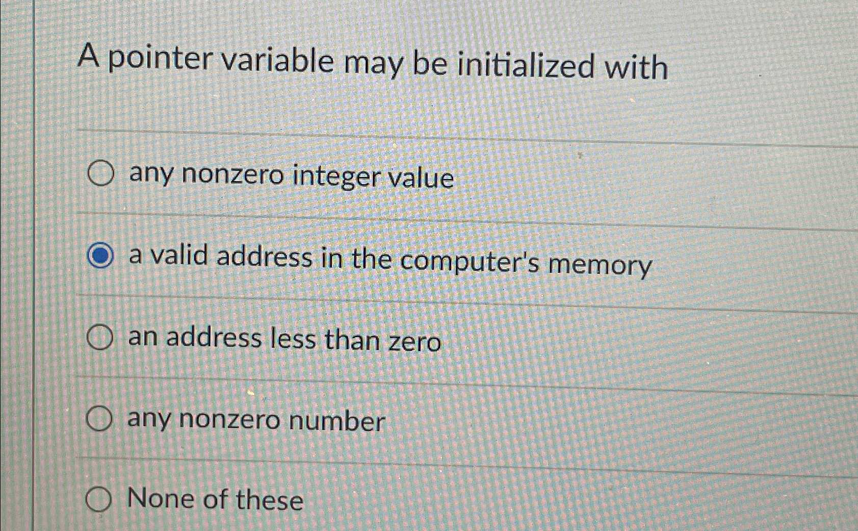  A pointer variable may be initialized with any nonzero integer value