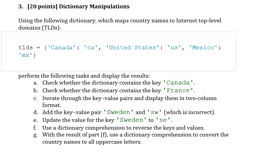  Please need in python 3. [20 points] Dictionary Manipulations Using the