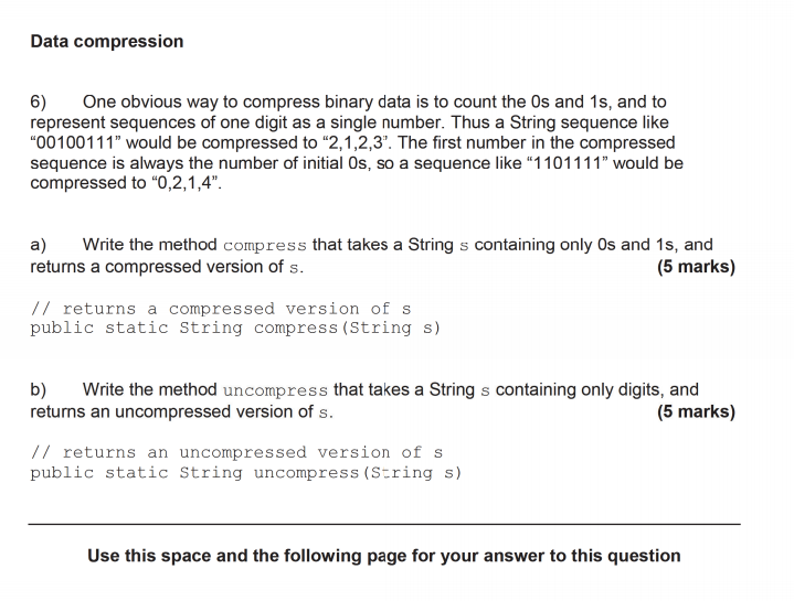 java question Data compression One obvious way to compress binary data is