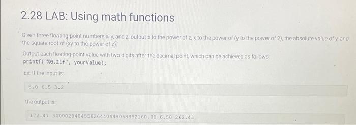 C language please 2.28 LAB: Using math functions Given three floating-point numbers