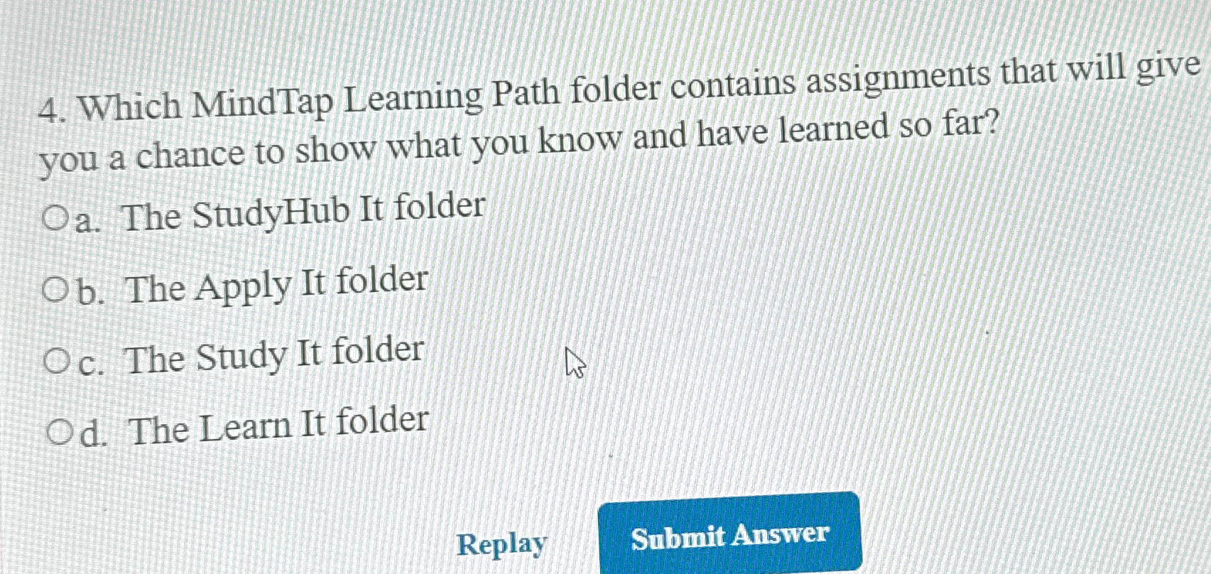  Which MindTap Learning Path folder contains assignments that will give you