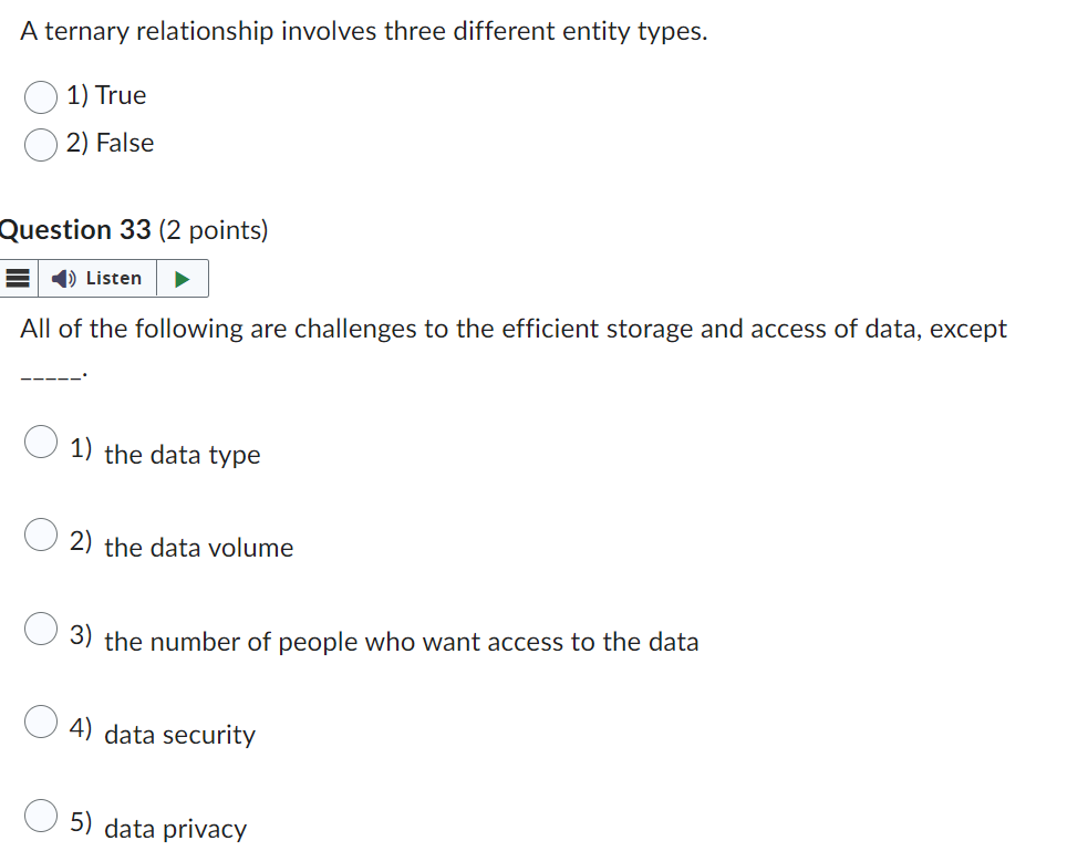 32 33 A ternary relationship involves three different entity types. 1) True