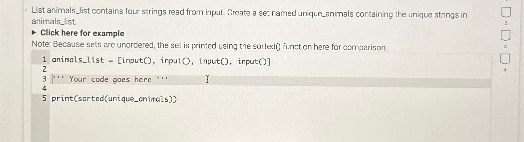 List animals_list contains four strings read from input. Create a set