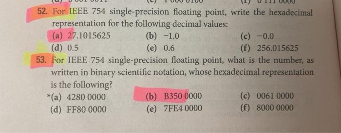 the highlighted only please 52. For IEEE 754 single-precision floating point, write