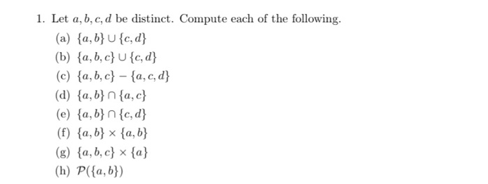  1. Let a, b, c, d be distinct. Compute each of