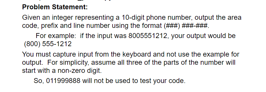 For Python Please! Problem Statement: Given an integer representing a 10-digit phone