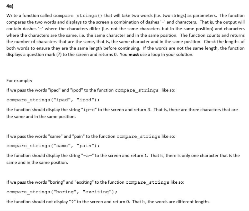  4a) Write a function called compare_strings () that will take two