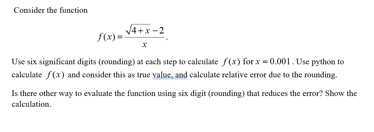  Consider the function f(x)=4+x2-2x. Use six significant digits (rounding) at each