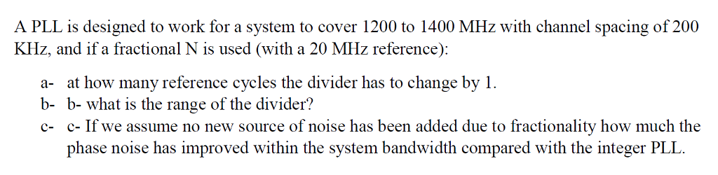  A PLL is designed to work for a system to cover
