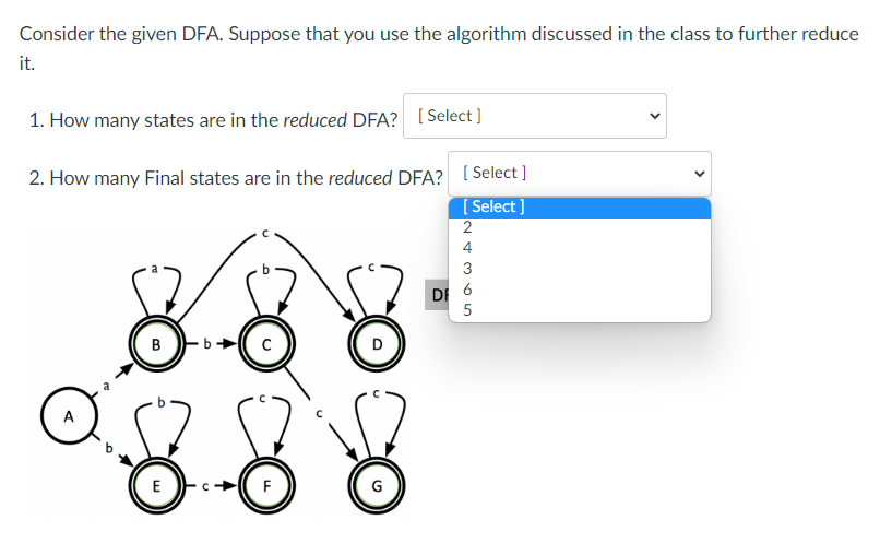 Consider the given DFA. Suppose that you use the algorithm discussed