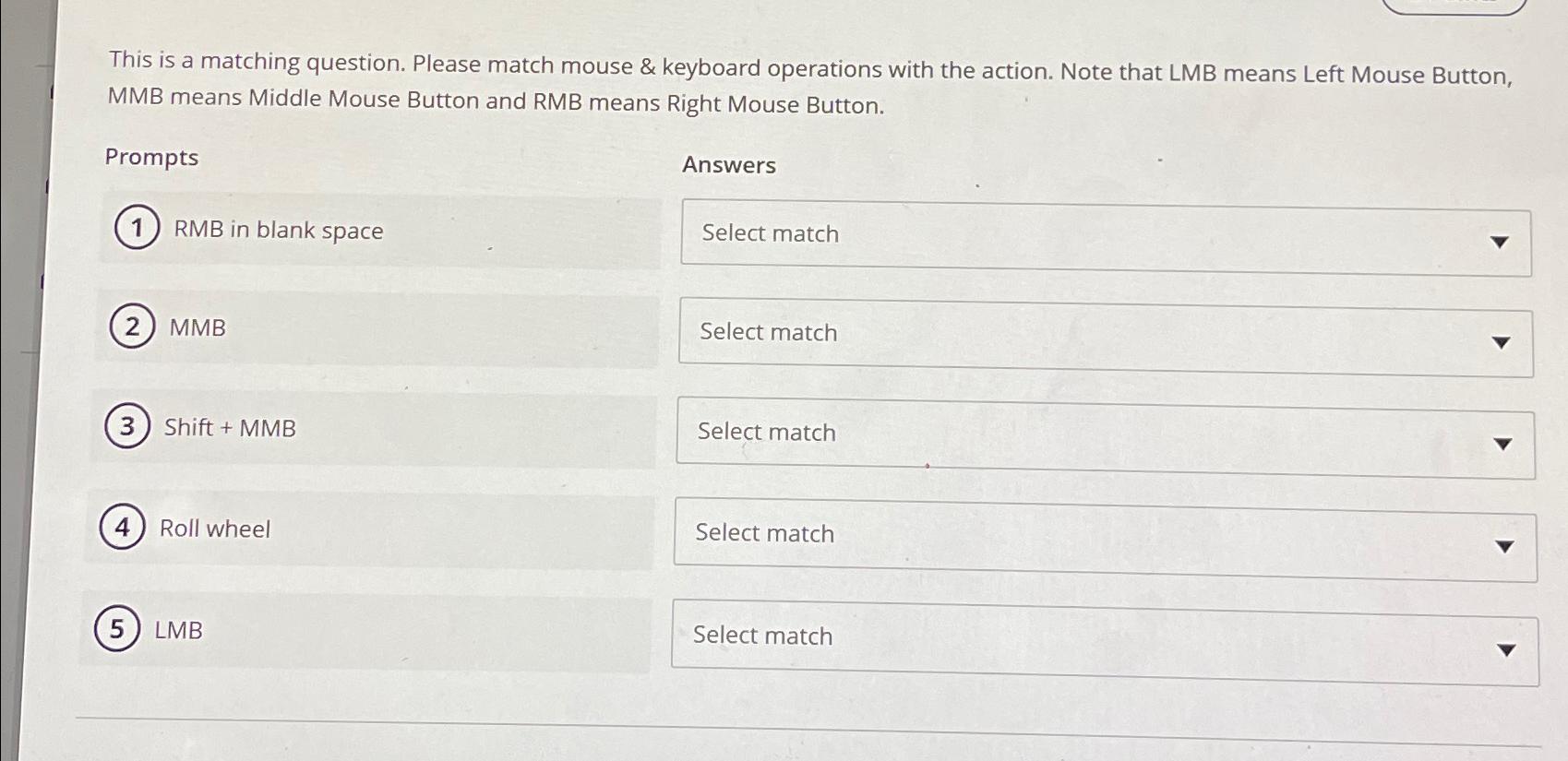  This is a matching question. Please match mouse & keyboard operations