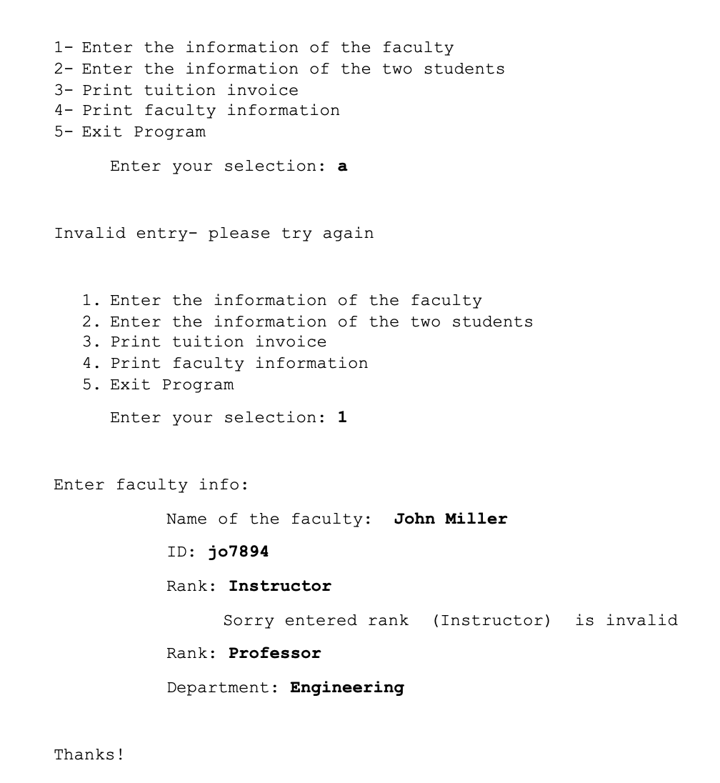 of objects: students and faculty. For each object, the program stores relevant