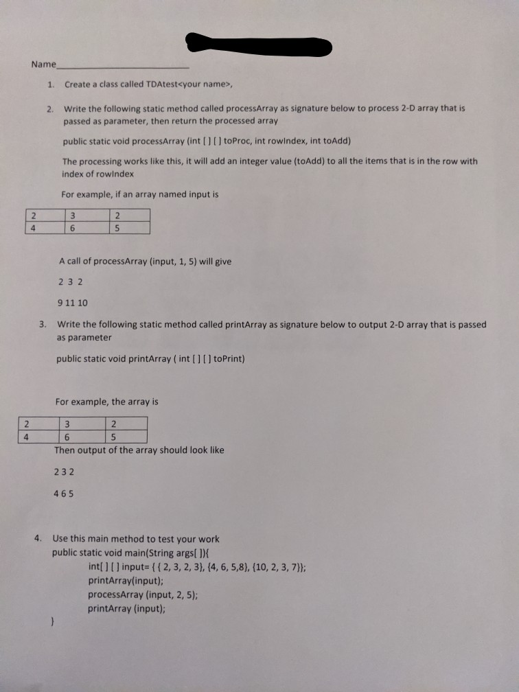  to be done in JAVA Name 1. Create a class called