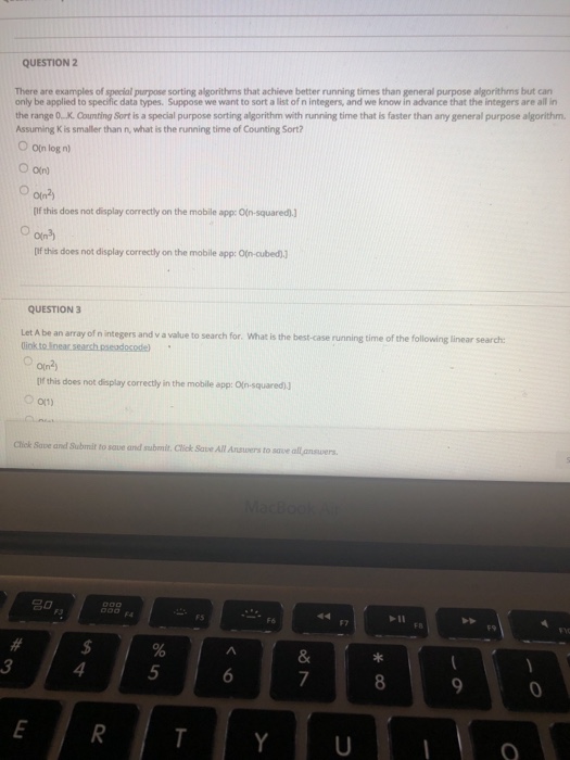  QUESTION 2 There are examples of special purpose sorting algorithms that
