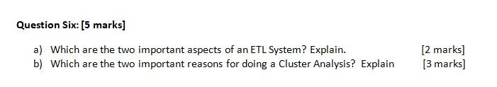 six Question Six: [5 marks] a) Which are the two important aspects