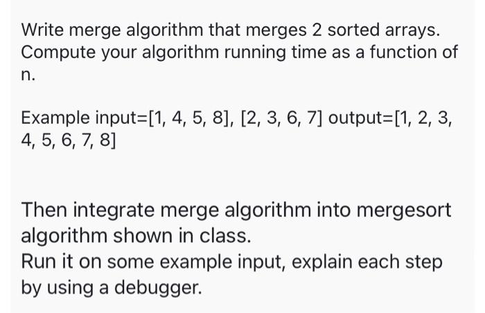  Write merge algorithm that merges 2 sorted arrays. Compute your algorithm