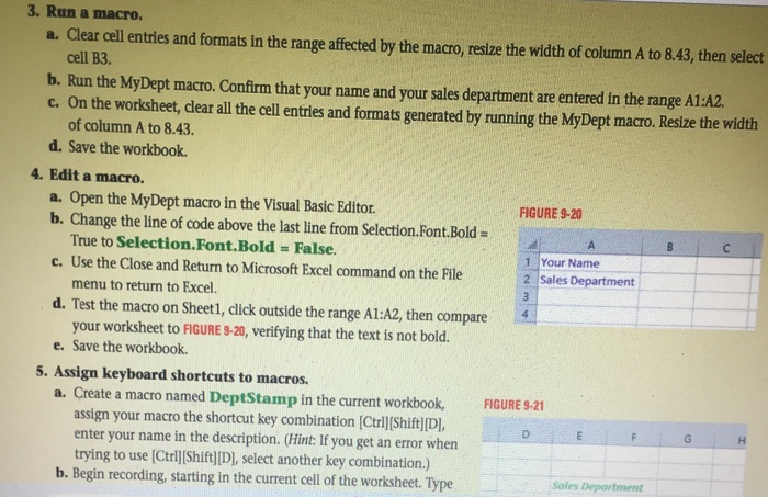 Plan and enable a macro. a. You need to plan a macro
