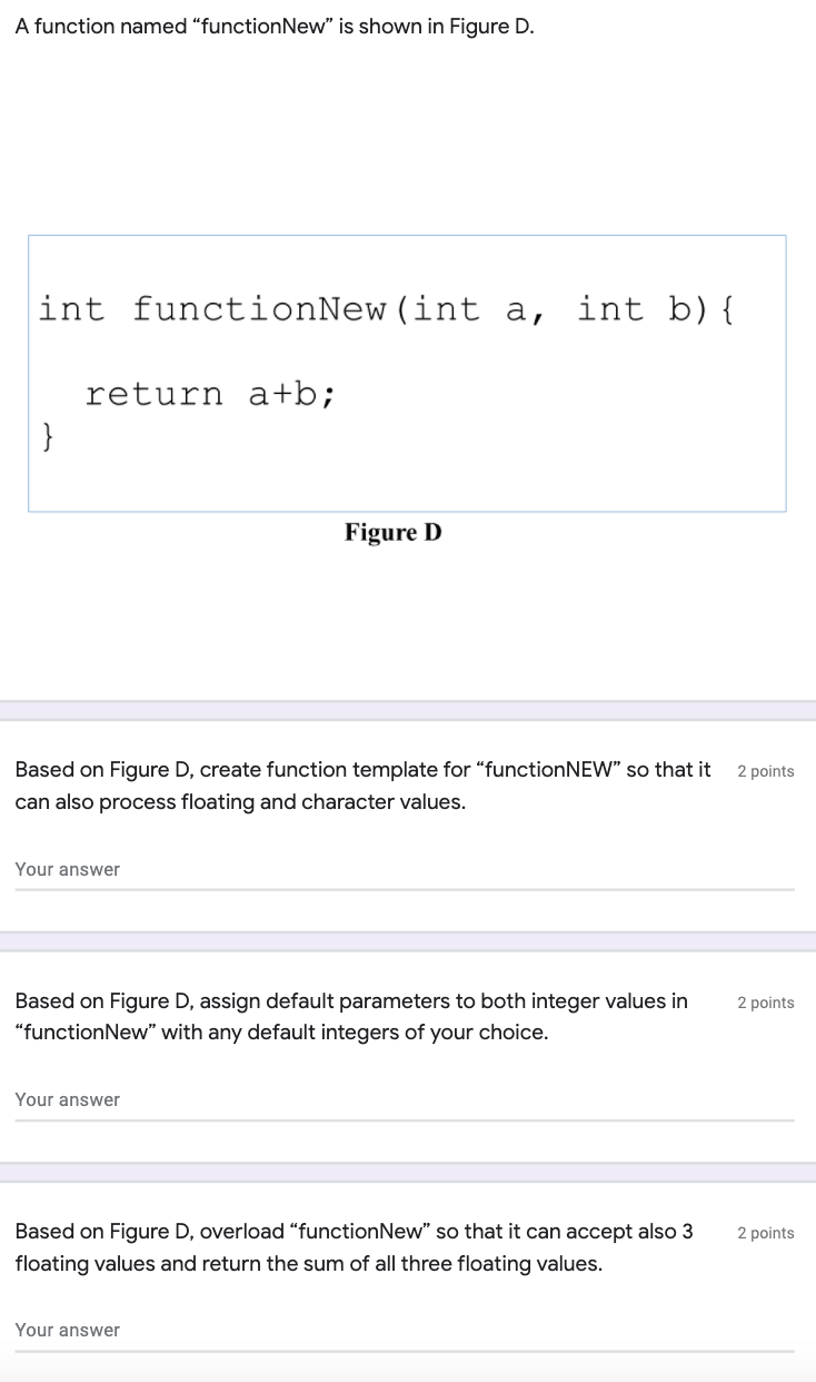  A function named "functionNew" is shown in Figure D. int functionNew