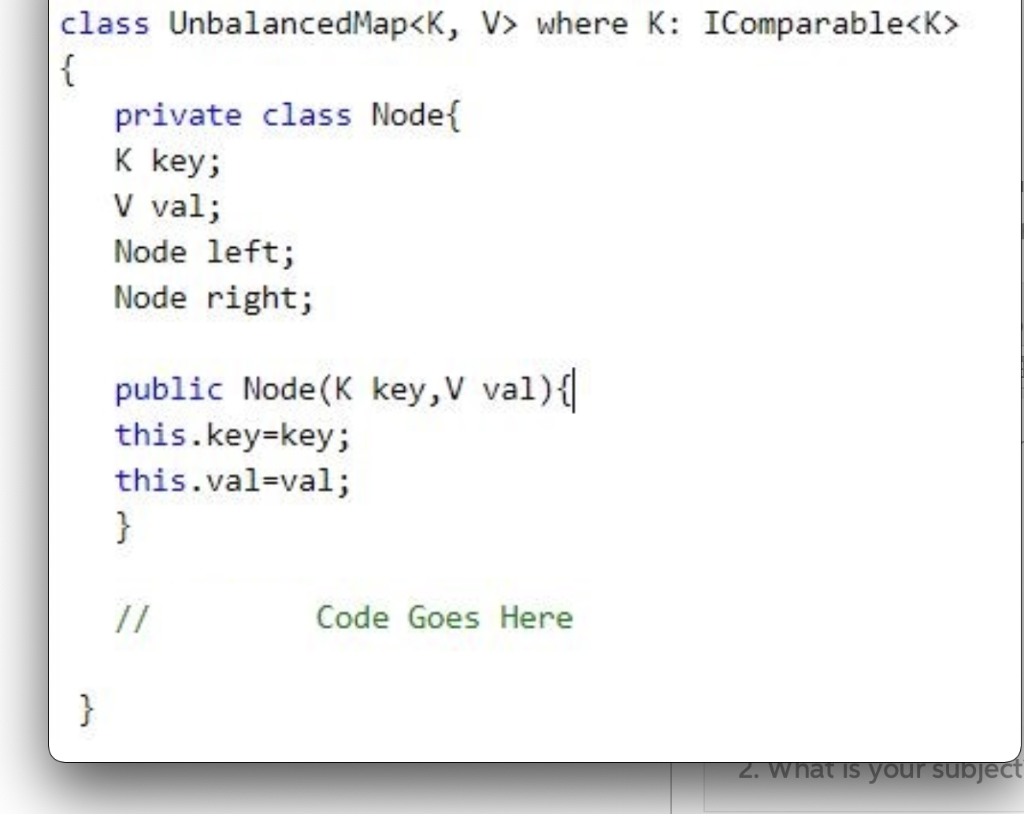 (C#) Given is an implementation of Map using an unbalanced BST. Create