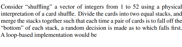  Please code this question in MATLAB Consider "shuffling" a vector of