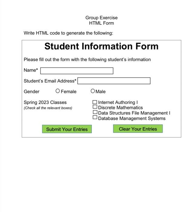  Write HTML code to generate the following: Student Information Form Please